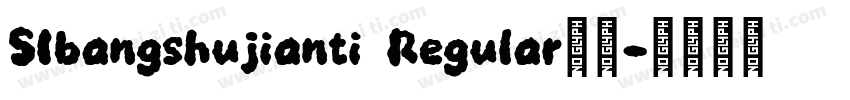 SIbangshujianti Regular字体字体转换